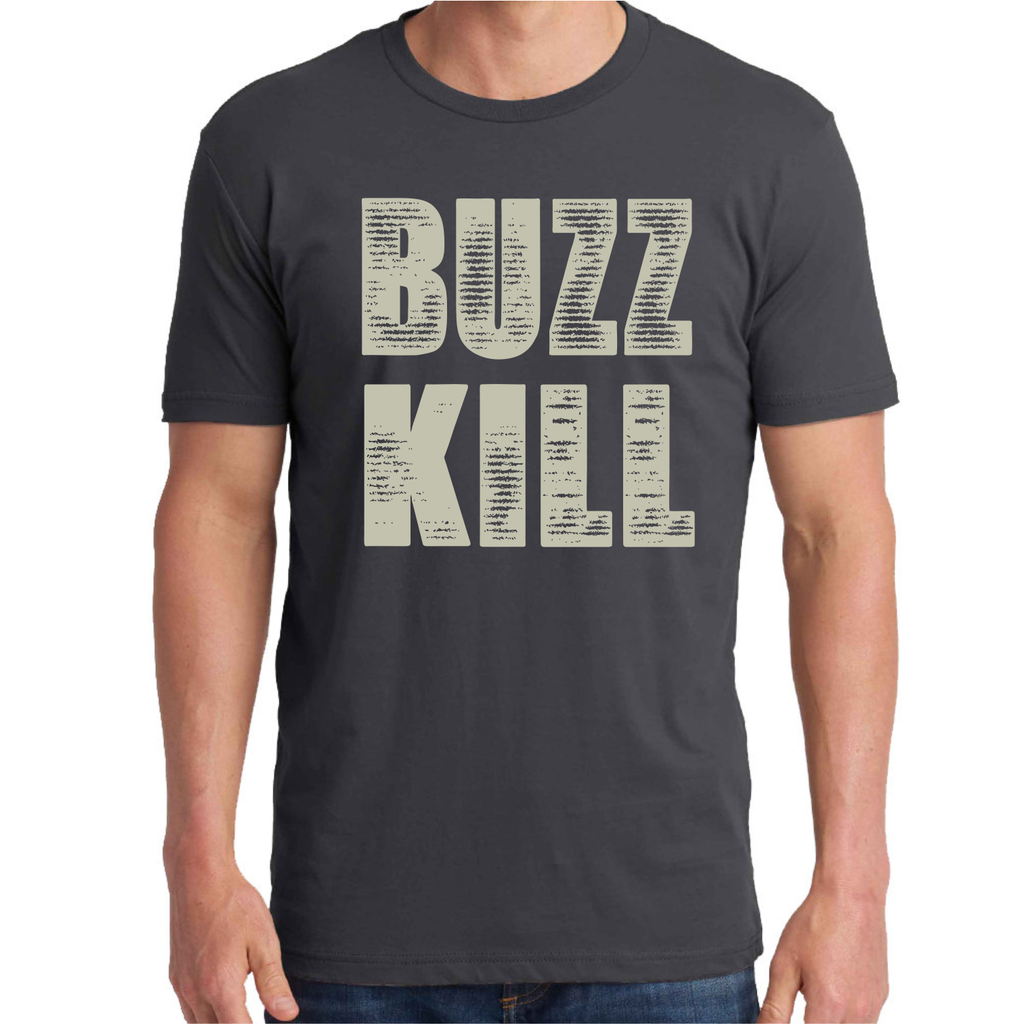 Unisex Buzz Kill T-Shirt